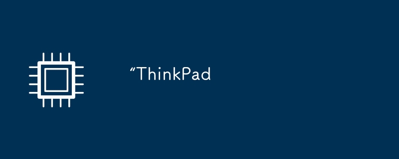 “ThinkPad